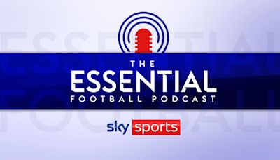 Sky Sports Essential Football podcast: Gareth Southgate's reign analysed, reaction to his resignation and where next for England