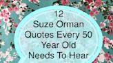 12 Suze Orman Quotes Every 50 Year Old Needs To Hear