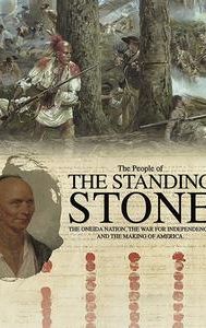 The People of the Standing Stone: The Oneida Nation, the War for Independence, and the Making of America