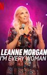 Leanne Morgan: I'm Every Woman