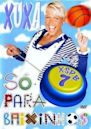 Xuxa só para Baixinhos 7 - Brincadeiras