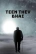 Teen They Bhai