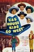 Gas House Kids Go West