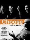 Choose Irvine Welsh