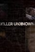 Killer Unknown