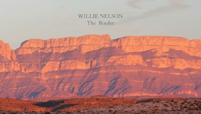 Music Review: Willie Nelson takes it back to Texas, with notes of Mexico, on 'The Border'