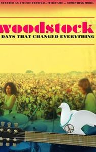 Woodstock: 3 Days That Changed Everything