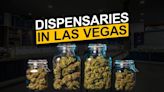 Best Dispensaries in Las Vegas Near Me for Quality Weed [2024]