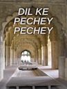 Dil Ke Pechey Pechey