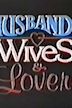 Husbands, Wives & Lovers