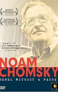 Noam Chomsky: Rebel Without a Pause