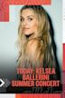 TODAY: Kelsea Ballerini Summer Concert