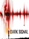 Dark Signal