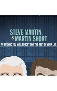 Steve Martin and Martin Short: An Evening You Will Forget for the Rest of Your Life