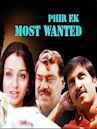 Phir Ek Most Wanted