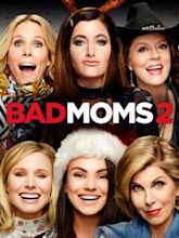 Bad Moms 2