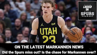 It seems the Lauri Markannen in San Antonio dream is done | Locked On Spurs