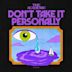 Don’t Take It Personally