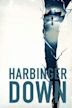 Harbinger Down