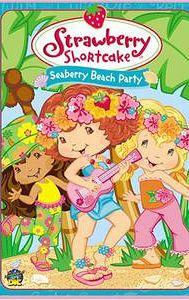 Strawberry Shortcake: Seaberry Beach Party