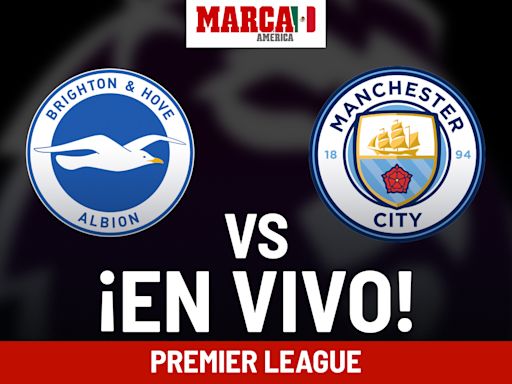 Brighton vs Manchester City EN VIVO. Partido Online - Premier League hoy | Marca