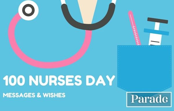 100 Nurses Day Messages and Wishes To Thank Healthcare Heroes During National Nurses Week 2024