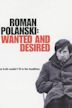 Roman Polanski: Ricercato e Desiderato