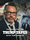 The Hunt for the Trump Tapes With Tom Arnold