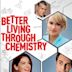 Better Living Through Chemistry (film)