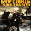 Eco-Pirate: The Story of Paul Watson