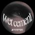 Wet Cement [Live From Harlem: Take One]