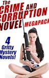 The Crime and Corruption Novel MEGAPACK®: 4 Gritty Crime Novels