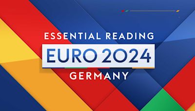 Euro 2024 essential reading: England and Scotland updates, plus insights for all 24 teams