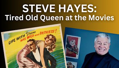 STEVE HAYES: Tired Old Queen at the Movies in Off-Off-Broadway at Episcopal Actors Guild 2024