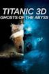 Ghosts of the Abyss