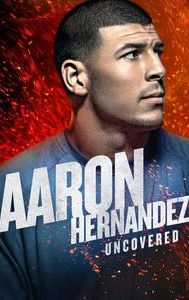 Aaron Hernandez Uncovered