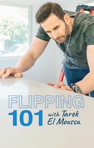 Flipping 101 With Tarek El Moussa