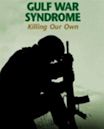 Gulf War Syndrome: Killing Our Own