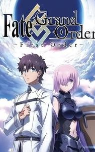 Fate/Grand Order: First Order