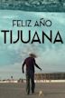 Feliz Año Tijuana