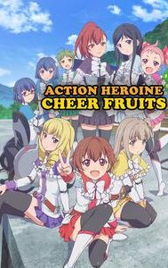Action Heroine Cheer Fruits
