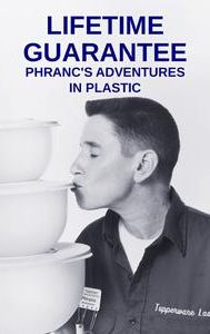 Lifetime Guarantee: Phranc's Adventures in Plastic