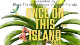 ONCE ON THIS ISLAND Comes To AARLCC Fort Lauderdale