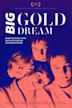 Big Gold Dream