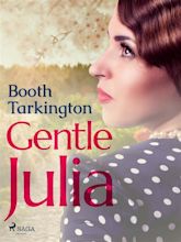 Gentle Julia (ebook), Booth Tarkington | 9788728136645 | Boeken | bol.com