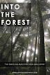 Into the Forest | Documentary