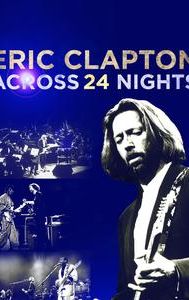 Eric Clapton: Across 24 Nights