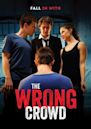 The Wrong Crowd