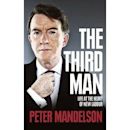 The Third Man: Life at the Heart of New Labour