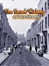 The Secret History of Our Streets